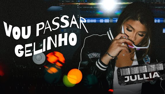 Vou Passar Gelinho – JULLIA – Músicas Mais Tocadas